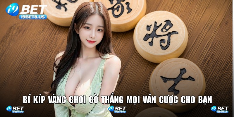 Bí kíp vàng chơi cờ thắng mọi ván cược cho bạn