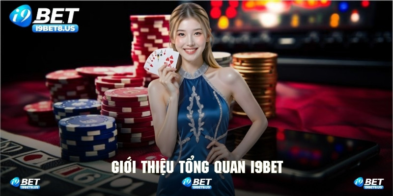 Các thông tin tổng quan và nổi bật nhất của nền tảng I9BET